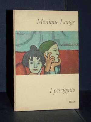 Monique Lange – I pescigatto – Einaudi / I coralli 111 – 1960 - Letteratura straniera - Narrativa - Libreria del novecento
