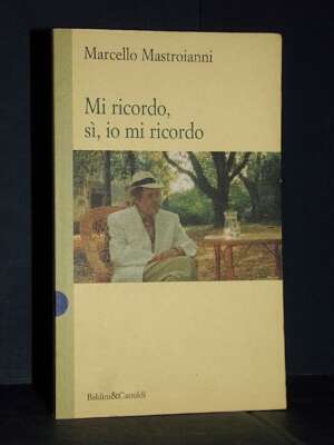 Marcello Mastroianni – Mi ricordo, sì, io mi ricordo – Baldini & Castoldi – Prima ed., 1997 - Biografie - Libreria del novec…