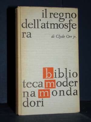 Clyde Orr Jr – Il regno dell’atmosfera – Mondadori / BMM 747-748 – Prima ed., 1963 - Scienze / Matematica / Geog - Libreria…