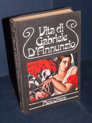 Piero Chiara – Vita di Gabriele D’Annunzio – Prima edizione Club degli Editori 1979 - Biografie - Libreria del novecento