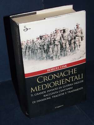 Robert Fisk – Cronache mediorientali – Il Saggiatore / Nuovi Saggi Storia – 2006 (978-8842811695) - Storia - Libreria del no…
