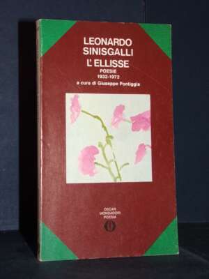 Leonardo Sinisgalli – L’ellisse (poesie 1932-1972) – Mondadori / OP L 127 – Prima ed., 1974 - Poesia - Libreria del novecento