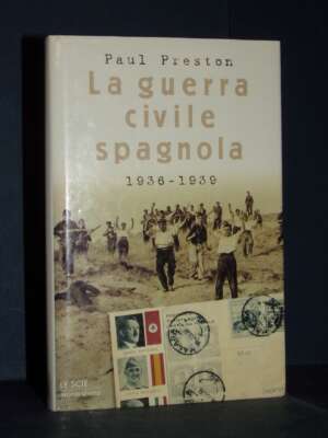 Paul Preston – La guerra civile spagnola 1936-1939 – Mondadori / Le Scie – Prima ed., 1999 - Storia - Libreria del novecento
