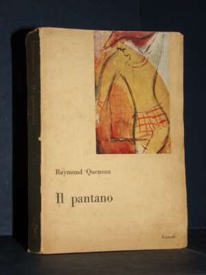 Raymond Queneau – Il pantano – Einaudi / I coralli 21 – Prima ed., 1948 - Letteratura straniera - Narrativa - Libreria del n…