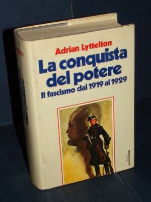Adrian Lyttleton – La conquista del potere – Laterza – Euroclub / Storia e Società – 1974 - Storia - Libreria del novecento