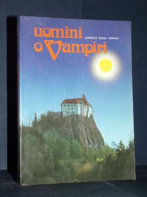 Gabriele Rossi-Osmida – Uomini o Vampiri – Curcio / Il sapere che ci guarda – 1978 - Esoterismo Magia Astri New Age - Librer…