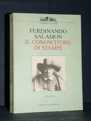 Ferdinando Salamon – Il conoscitore di stampe – Allemandi / I testimoni dell’arte – 1992 - Antiquariato Armi Oreficeria - Li…