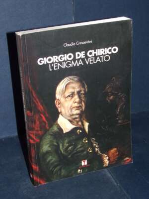 Claudio Crescentini – Giorgio de Chirico. L’enigma velato – erreciemme – 2009 (978-8890329500) - Arte - Libreria del novecen…
