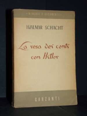Hjalmar Schacht – La resa dei conti di Hitler – Garzanti / Memorie e Documenti – 1949 - Storia - Libreria del novecento