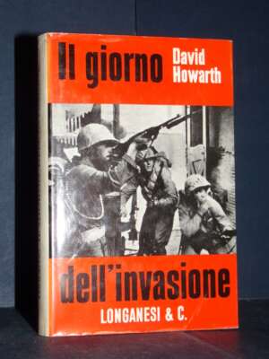 David Howarth – Il giorno dell’invasione – Longanesi / Il Mondo Nuovo 46 – 1960 - Storia - Libreria del novecento