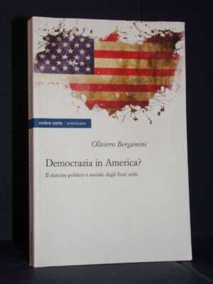 Oliviero Bergamini – Democrazia in America? – Ombre Corte – 2015 (978-8869480171) - Politica - Libreria del novecento