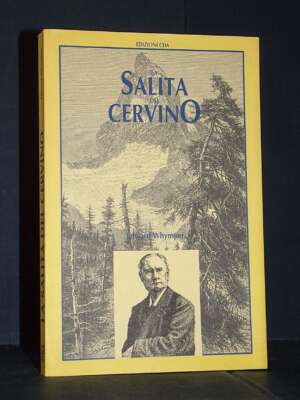 Edward Whymper – La salita del Cervino – CDA / Biblioteca della Montagna 87 – 1996 - Guide / Viaggi - Libreria del novecento