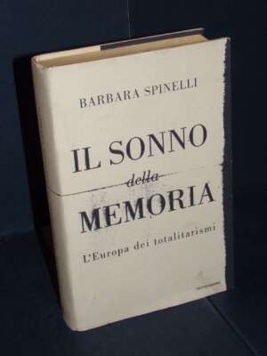 Barbara Spinelli – Il sonno della memoria – Mondadori / Saggi – Prima ed., 2001 - Giornalismo - Libreria del novecento