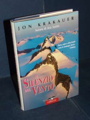 Jon Krakauer – Il silenzio del vento – Corbaccio / Exploits – 1999 - Letteratura straniera - Narrativa - Libreria del novece…
