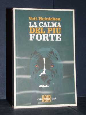 Veit Heinichen – La calma del più forte – Edizioni e/o / Noir Mediterraneo – 2009 (978-8876418822) - Letteratura straniera -…