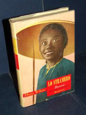 Harry Wilcox – Lo Straniero Bianco (Celebes) – Bompiani / Uomini e Paesi 25 – 1955 - Antropologia - Libreria del novecento