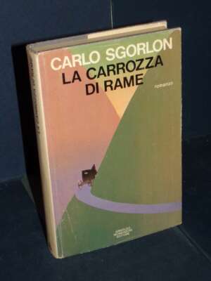 Carlo Sgorlon – La carrozza di rame – Mondadori / SIS – Prima ed., 1979 - Letteratura Italiana - Narrativa - Libreria del no…