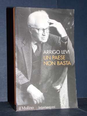 Arrigo Levi – Un paese non basta – Il Mulino / Intersezioni 344 – 2009 (978-8815130983) - Giornalismo - Libreria del novecen…