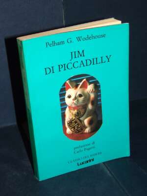 P.G. Wodehouse – Jim di Piccadilly – Lucarini / Classici del ridere 23 – 1989 - Letteratura straniera - Narrativa - Libreria…