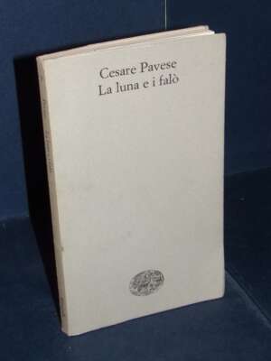 Opere di Cesare Pavese 9 – La luna e i falò – Einaudi – 1968 - Letteratura Italiana - Narrativa - Libreria del novecento