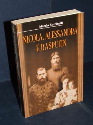Marzia Sarcinelli – Nicola, Alessandra e Rasputin – Mursia / Biografie – 2011 (978-8842540137) - Biografie - Libreria del no…