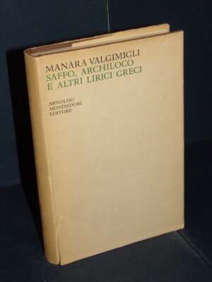 M. Valgimigli – Saffo, Archiloco e altri lirici greci – Mondadori / Lo Specchio – Prima ed., 1968 - Poesia - Libreria del no…