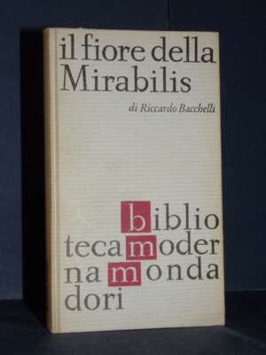 Riccardo Bacchelli – Il fiore della Mirabilis – Mondadori / BMM 781-782 – 1963 - Letteratura Italiana - Narrativa - Libreria…