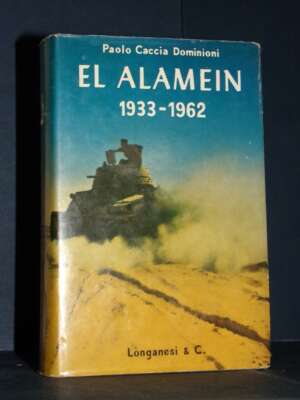 P. Caccia Dominioni – El Alamein 1933-1962 – Longanesi / Il Mondo Nuovo 54 – 1962 - Biografie - Libreria del novecento