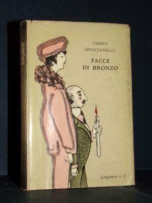 Indro Montanelli – Facce di bronzo (Incontri V-5) – Longanesi / Il Cammeo 82 – 1958 - Biografie - Libreria del novecento