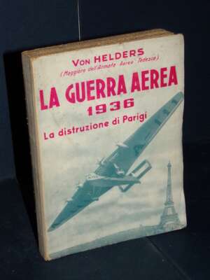 Magg. Von Helders – La guerra aerea del 1936 – Marangoni / Spie e Congiure – 1932 - Letteratura straniera - Narrativa - Libr…