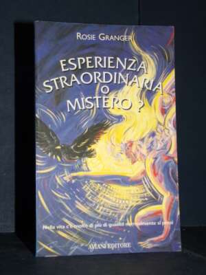 Rosie Granger – Esperienza straordinaria o mistero? – Aviani – 1997 - Esoterismo Magia Astri New Age - Libreria del novecento