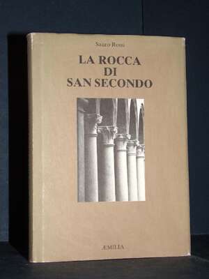 Sauro Rossi – La Rocca di San Secondo – AEMILIA Editrice, Parma – 1993 - Fotografia - Libreria del novecento