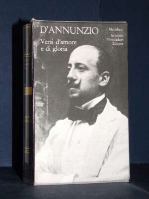D’Annunzio – Versi d’amore e di gloria I-1 – Mondadori / I Meridiani Collezione 67 – 2006 - Poesia - Libreria del novecento