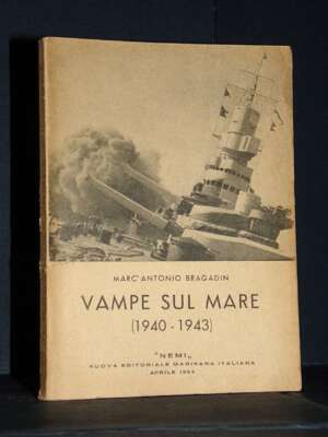 Marc’Antonio Bragadin – Vampe sul mare (1940-1943) – NEMI – 1954 - Biografie - Libreria del novecento
