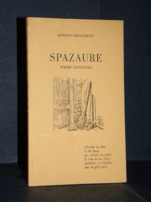 Antonio Bruschetti – Spazaure (Poesie Dialettali) – Manfrini – 1974 - Poesia - Libreria del novecento