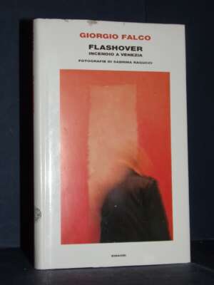 Giorgio Falco – Flashover. Incendio a Venezia – Frontiere Einaudi – 2020 (978-8806246273) - Fotografia - Libreria del novece…