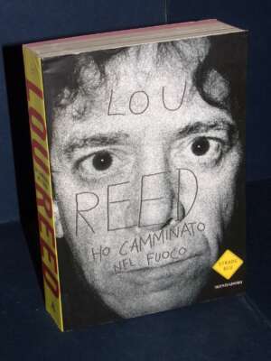 Lou Reed – Ho camminato nel fuoco / Pass thru fire – Mondadori / Strade Blu – Prima ed., 2000 - Musica - Libreria del novece…