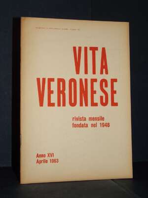 Beltramini, Fasanari – Rivista di Vita Veronese, Anno XVI-16 – Aprile 1963 - Periodici / Riviste - Libreria del novecento