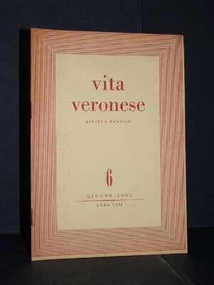 Beltramini, Fasanari – Rivista di Vita Veronese, Anno VIII-8, N. 6 – Giugno 1955 - Periodici / Riviste - Libreria del novece…