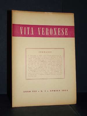 Rivista Mensile di Vita Veronese, Anno VII-7, N. 4 – Aprile 1954 - Periodici / Riviste - Libreria del novecento