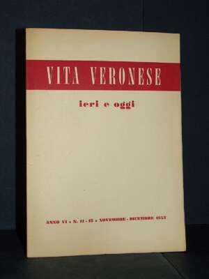 Rivista: Vita Veronese (ieri e oggi), Anno VI-6, N. 11-12 – Novembre-Dicembre 1953 - Periodici / Riviste - Libreria del nove…
