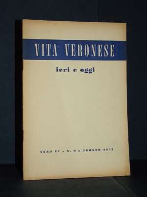 Rivista: Vita Veronese (ieri e oggi), Anno VI-6, N. 8 – Agosto 1953 - Periodici / Riviste - Libreria del novecento