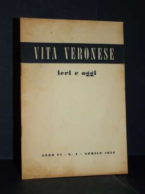 Rivista: Vita Veronese (ieri e oggi), Anno VI-6, N. 4 – Aprile 1953 - Periodici / Riviste - Libreria del novecento