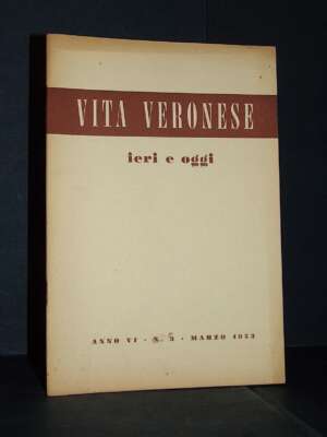 Rivista: Vita Veronese (ieri e oggi), Anno VI-6, N. 3 – Marzo 1953 - Periodici / Riviste - Libreria del novecento