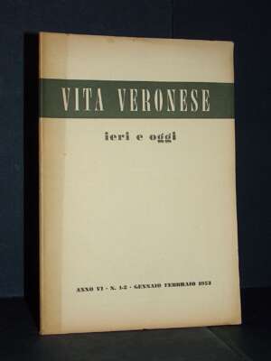Rivista: Vita Veronese (ieri e oggi), Anno VI-6, N. 1-2 – Gennaio-Febbraio 1953 - Periodici / Riviste - Libreria del novecen…