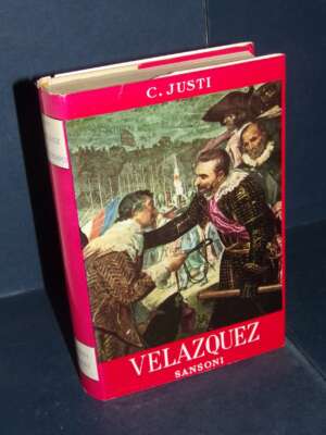 Carl Justi – VELAZQUEZ e il suo tempo – Sansoni / Classici della storia moderna – 1958 - Arte - Libreria del novecento