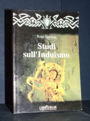 René Guénon – Studi sull’Induismo – LibrItalia / L’antro delle Ninfe – 1997 - Esoterismo Magia Astri New Age - Libreria del…