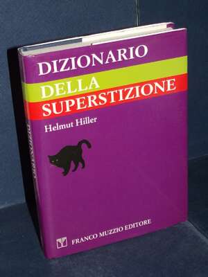 Helmut Hiller – Dizionario della superstizione – Muzzio – Prima edizione 1993 - Critica letteraria Linguistica - Libreria de…