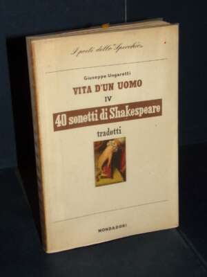 Ungaretti – Traduzioni I-1: 40 sonetti di Shakespeare – Mondadori / Lo Specchio – 1953 - Poesia - Libreria del novecento