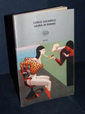 Carlo Lucarelli – Laura di Rimini – Einaudi / I coralli 155 – Prima ed., 2001 (978-8806158842) - Letteratura Italiana - Narr…